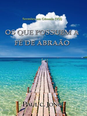 cover image of Sermões em Gênesis (VII)--Os Que Possuem a Fé De Abraão